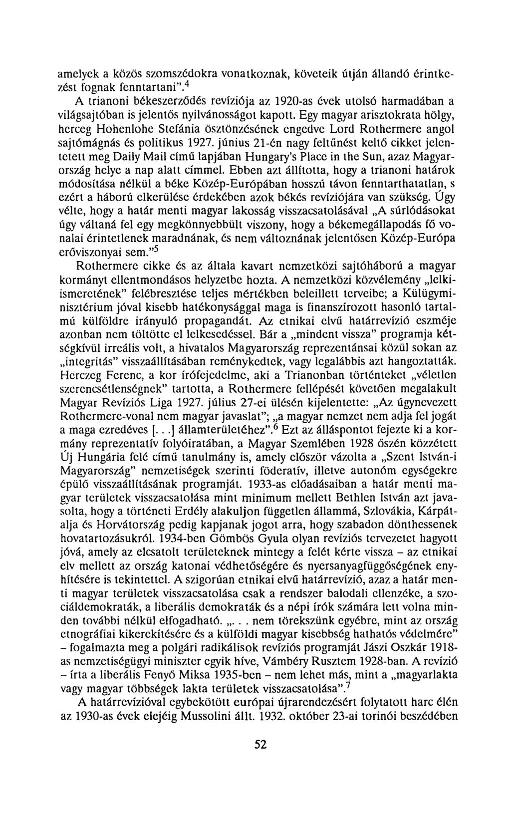 amelyek a közös szomszédokra vonatkoznak, követeik útján állandó érintkezést fognak fenntartani".