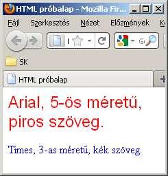 Karakterformátumok <HTML> <HEAD><TITLE> HTML próbalap </TITLE></HEAD> <BODY> <p> <font size="5" face="arial" color="red"> Arial, 5-ös