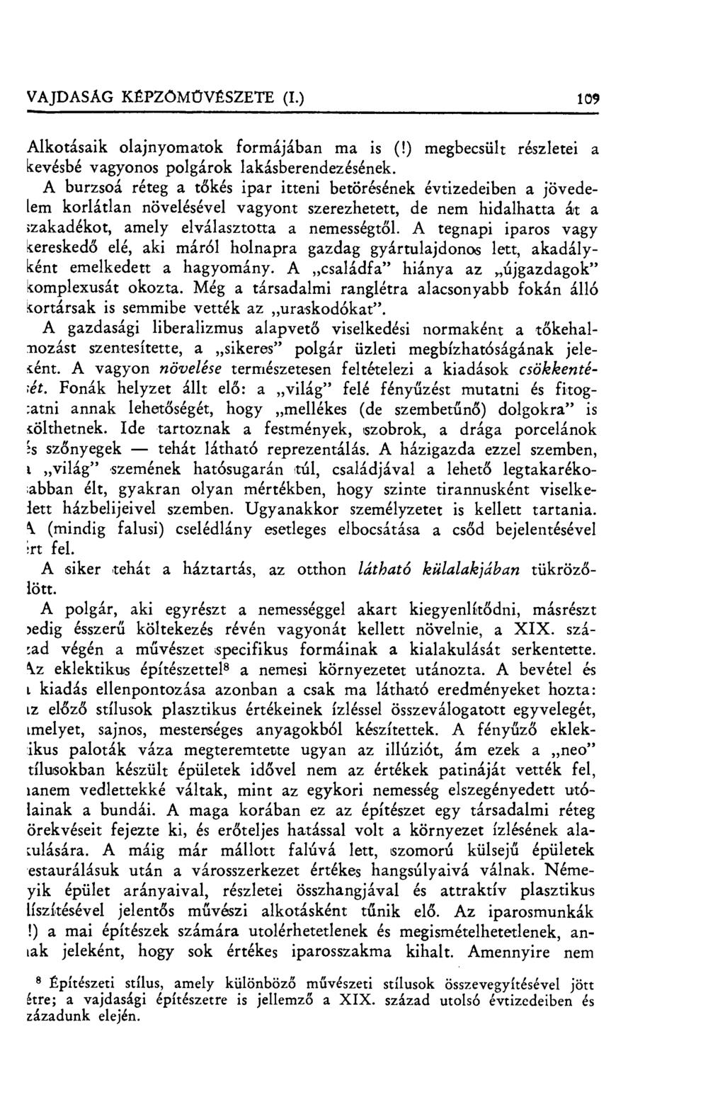 VAJDASAG KÉPZŐMŰVÉSZETE (I.) 109 Alkotásaik olajnyomatok formájában ma is (!) megbecsült részletei a kevésbé vagyonos polgárok lakásberendezésének.