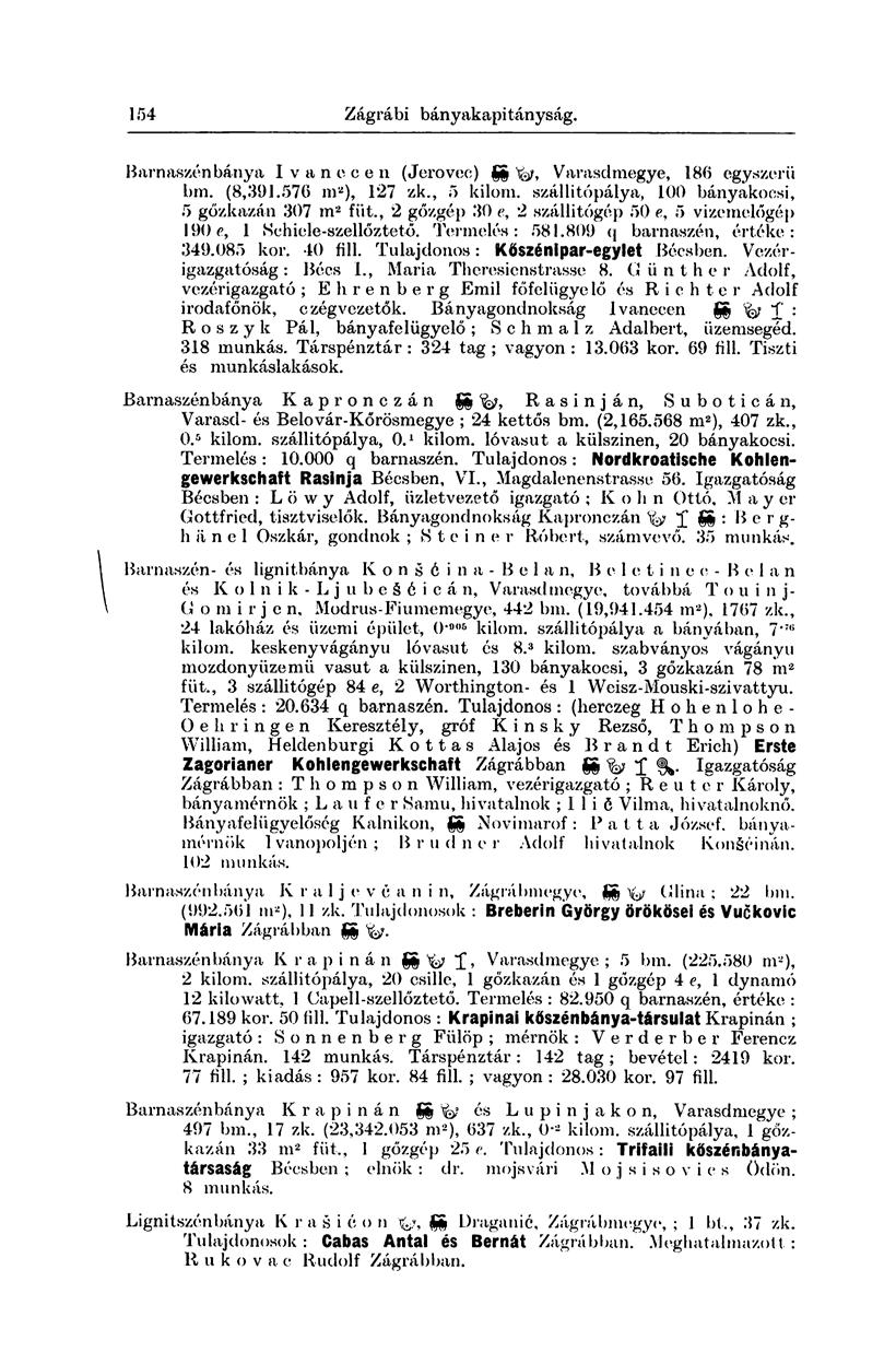 Zágrábi bányakapitányság. Barnaszén bánya Ivaneeen (Jerovcc) gg fa, Varasdmegye, 186 egyszerű bm. (8,391.576 m 2 ), 127 zk., 5 kilom. szállitópálya, 100 bányakocsi, 5 gőzkazán 307 m 2 fiit.