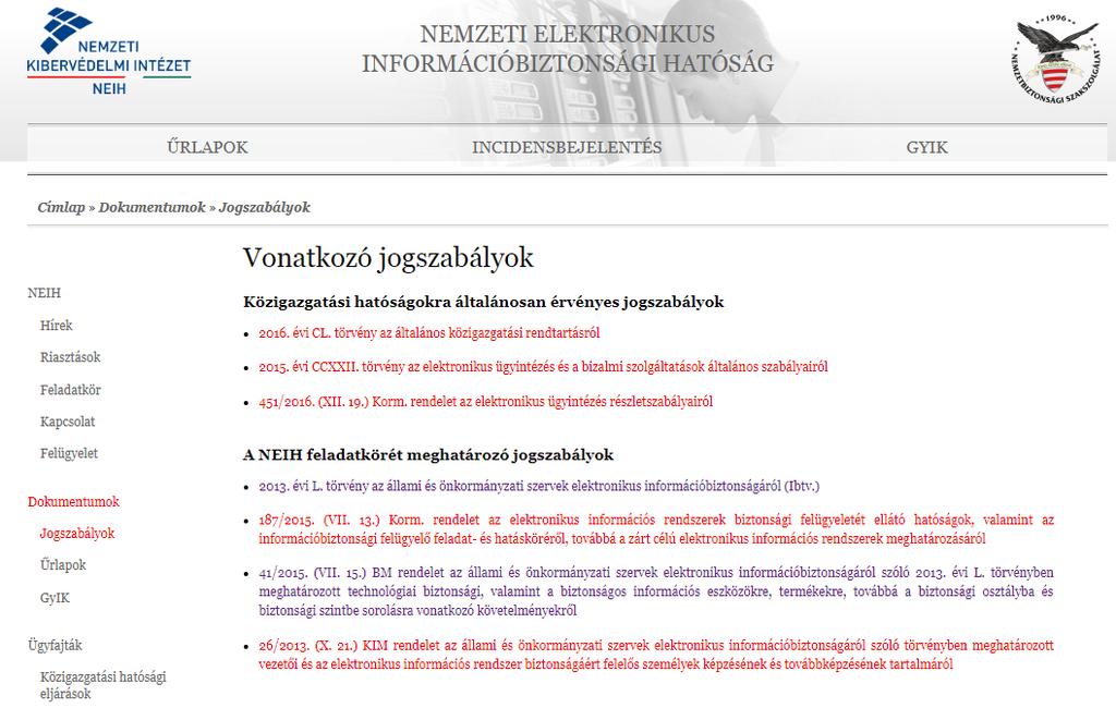 2013. évi L. törvény az állami és önkormányzati szervek elektronikus információbiztonságáról (1) 41/2015. (VII. 15.