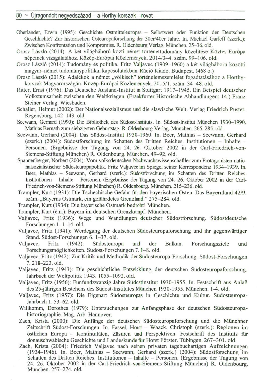 80 ~ Újragondolt negyedszázad - a Horthy-korszak - rovat Oberlander, Erwin (1995): Geschichte Ostmitteleuropas Selbstwert oder Funktion der Deutschen Geschhichte?