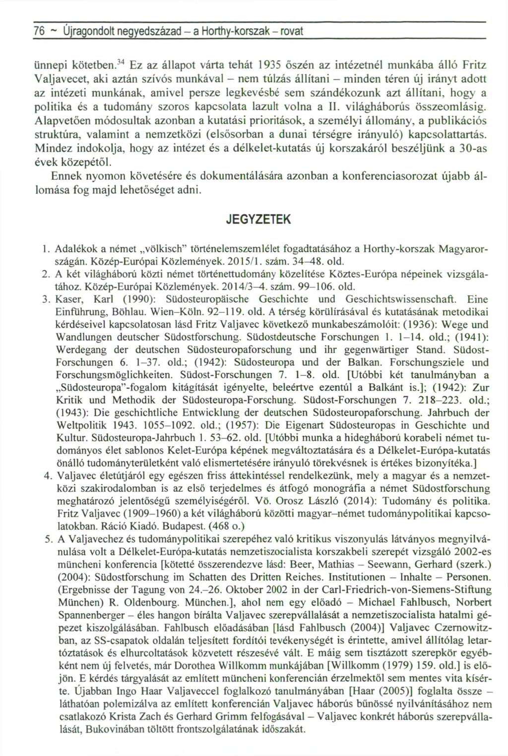 76 ~ Újragondolt negyedszázad - a Horthy-korszak - rovat ünnepi kötetben.