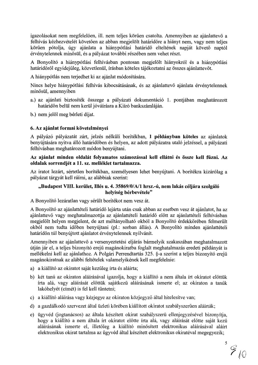 igazolásokat nem megfelelően, ill. nem teljes körűen csatolta.
