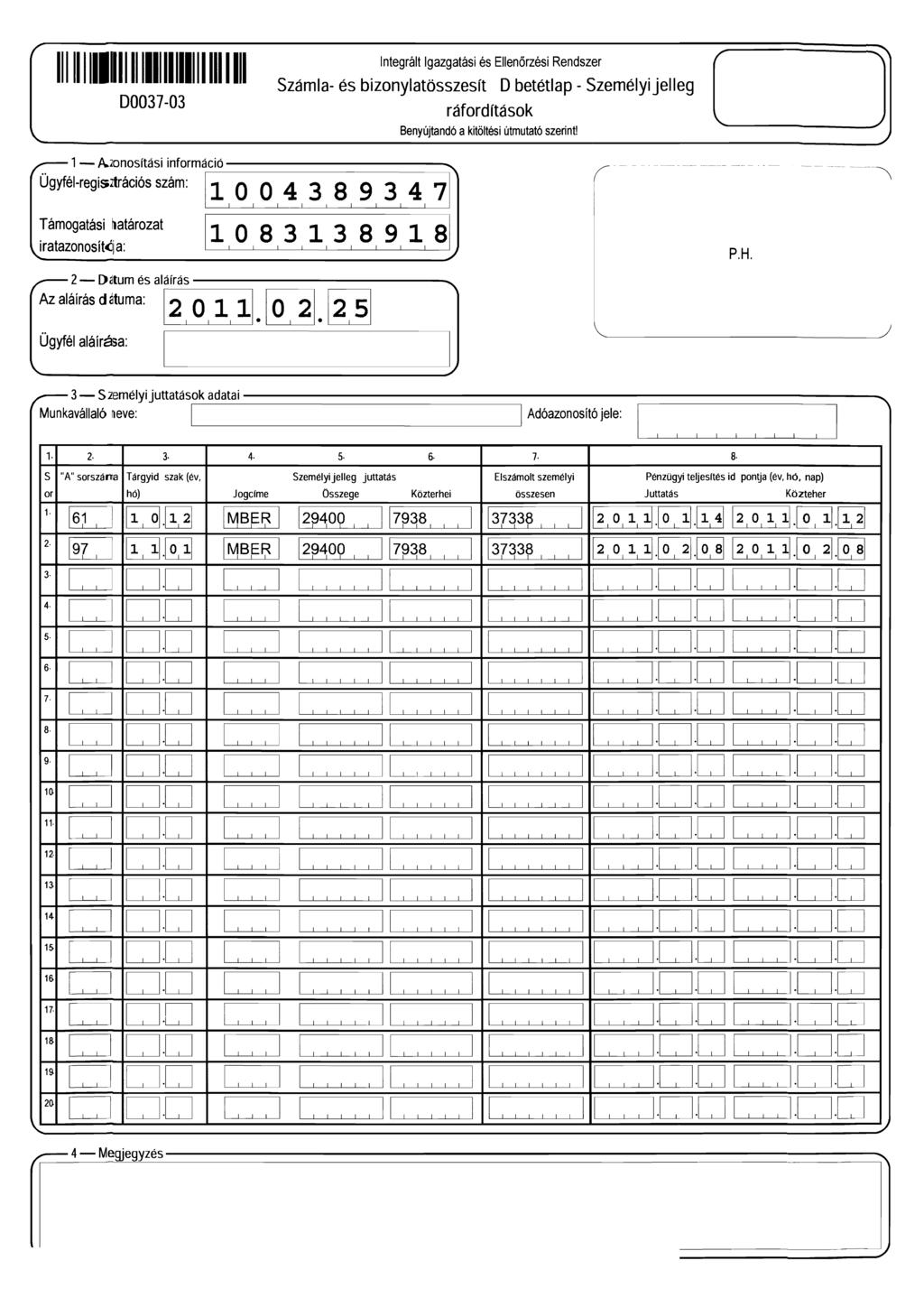 ntegrált gazgatási és Ellenőrzési Rendszer Számla- és bizonylatösszesít D betétlap - Személyijelleg D0037-03 - A.