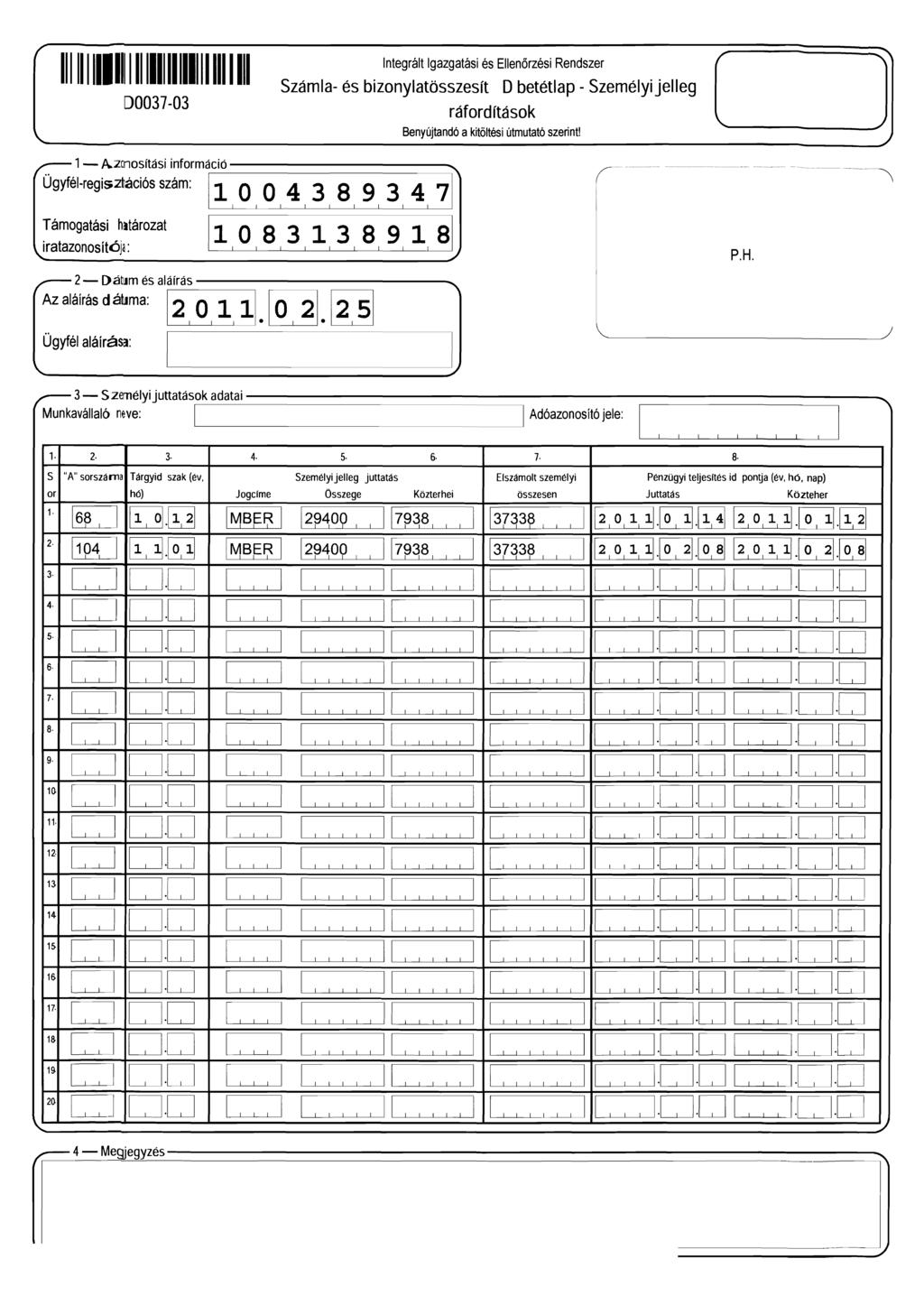 ntegrált gazgatási és Ellenőrzési Rendszer Számla- és bizonylatösszesít D betétlap - Személyijelleg D0037-03 - A.