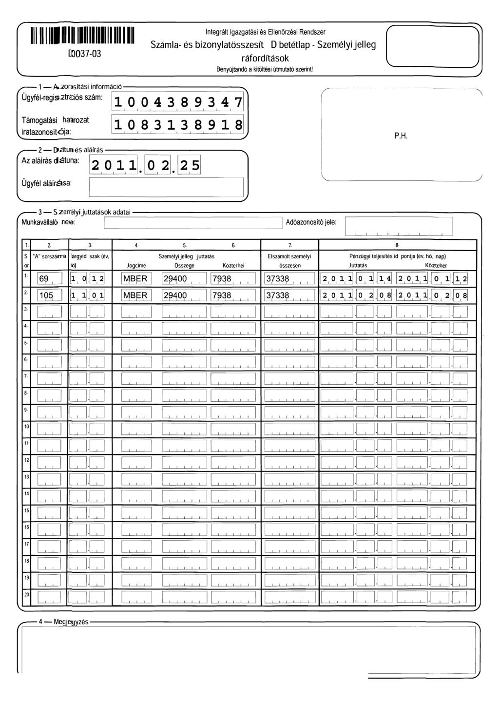 UD037-03 ntegrált gazgatási és Ellenőrzési Rendszer Számla- és bizonylatösszesít D betétlap - Személyijelleg ll OO4 3 8 9 3 U - A.2on[Jsítási információ.