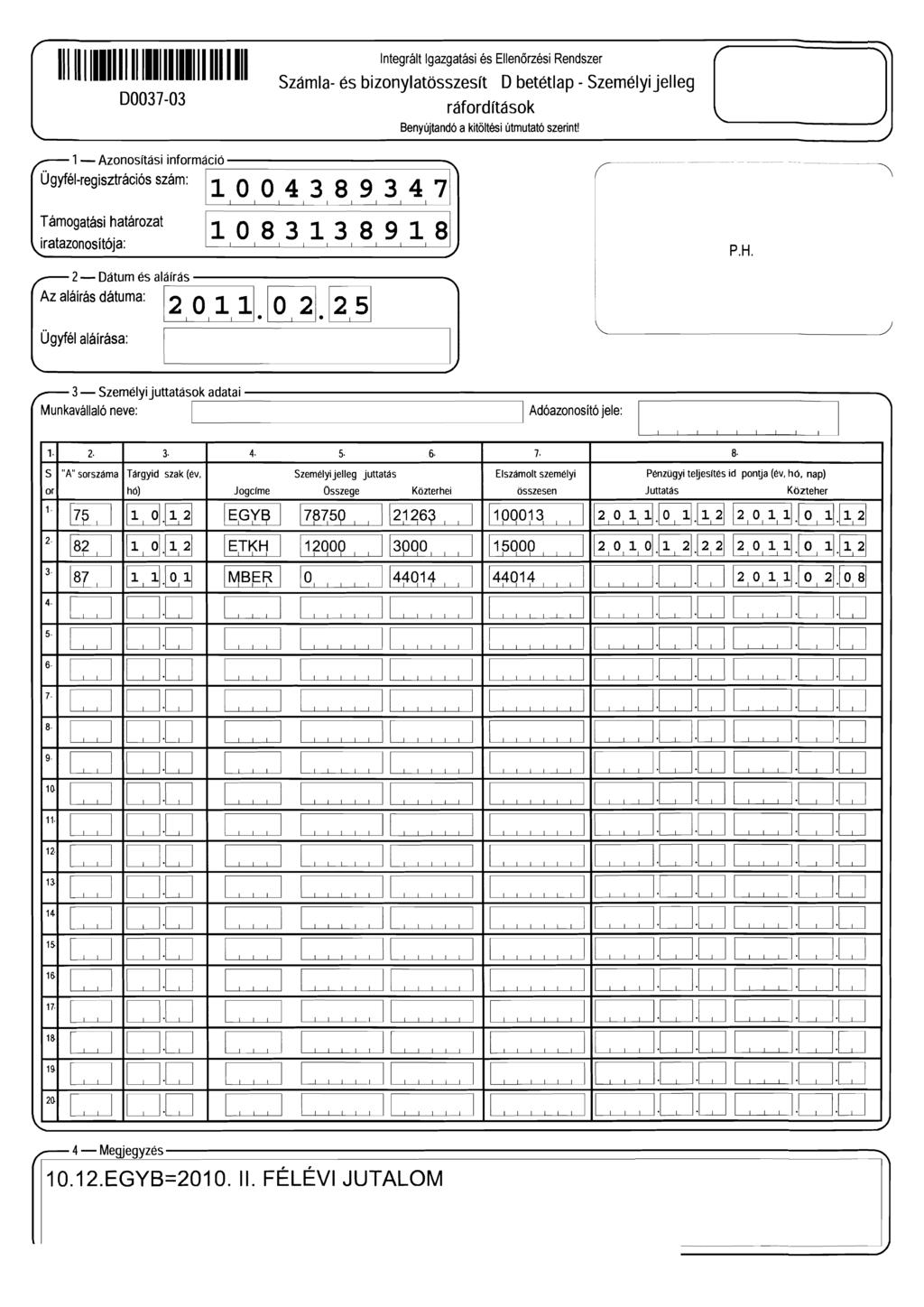 ntegrált gazgatási és Ellenőrzési Rendszer Számla- és bizonylatösszesít Obetétlap - Személyi jelleg 00037-03 - Azonosítási információ.