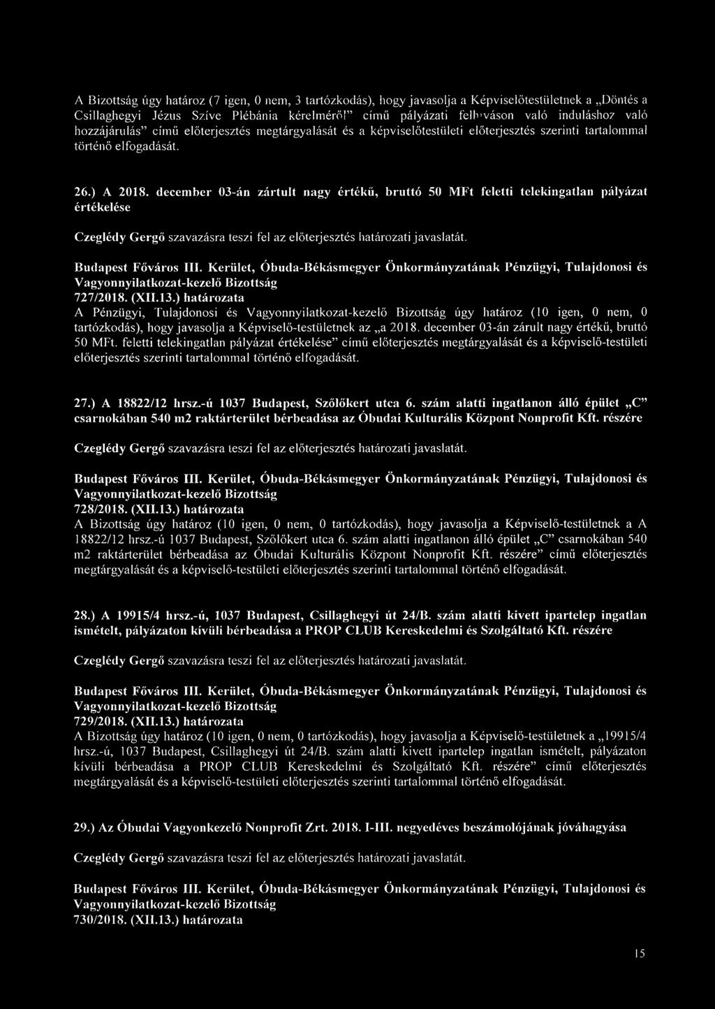 december 03-án zártult nagy értékű, bruttó 50 MFt feletti telekingatlan pályázat értékelése 727/2018. (XII.13.