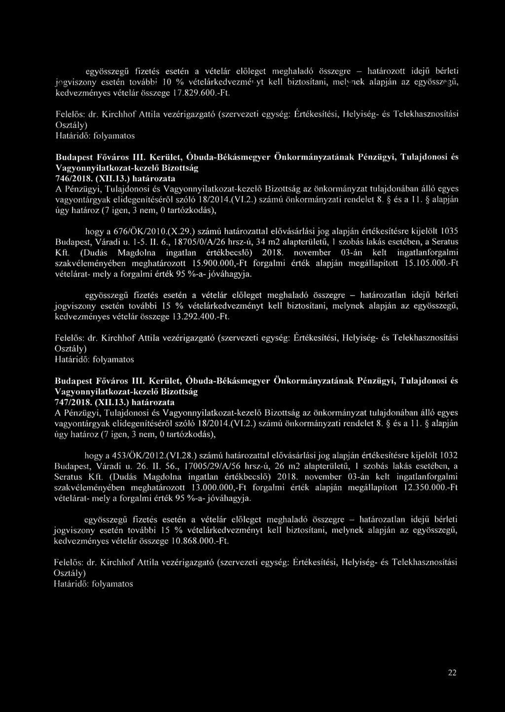 1-5. II. 6., 18705/0/A/26 hrsz-ú, 34 m2 alapterületű, 1 szobás lakás esetében, a Seratus Kft. (Dudás Magdolna ingatlan értékbecslő) 2018.