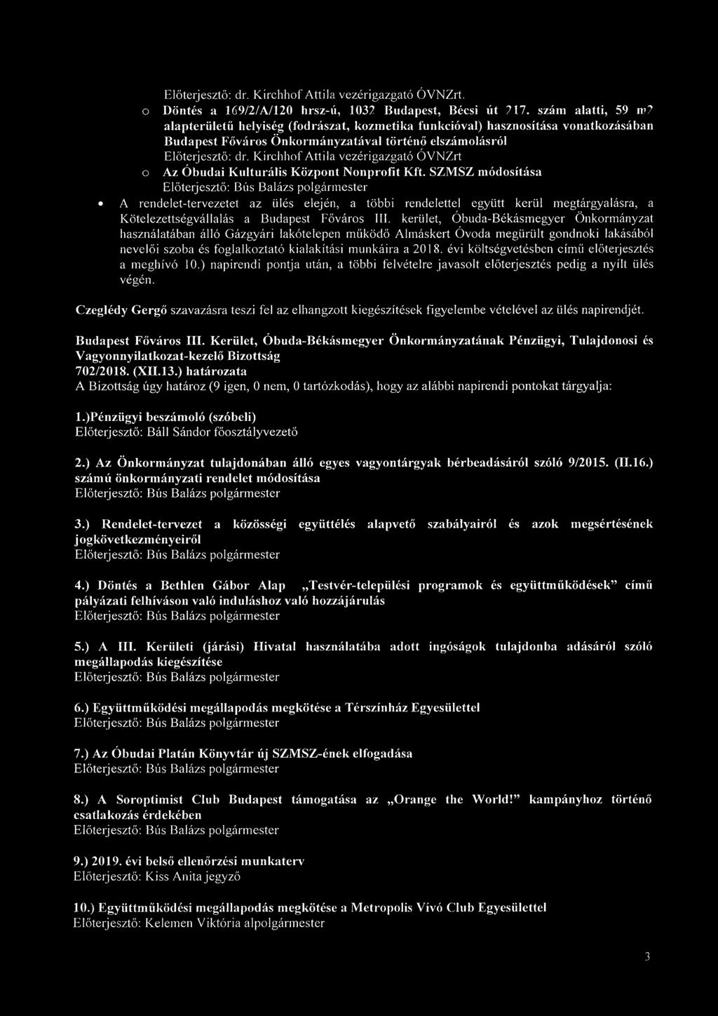 Kirchhof Attila vezérigazgató ÓVNZrt o Az Óbudai Kulturális Központ Nonprofit Kft.