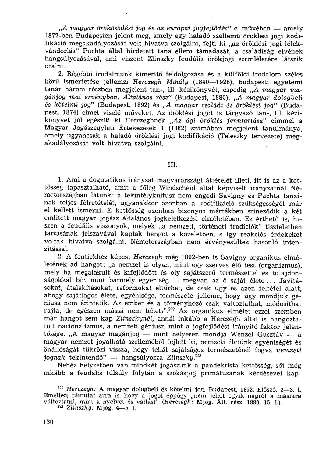 A magyar örökösödési jog és az európai jogfejlődés" c. művében amely 1877-ben Budapesten jelent meg.