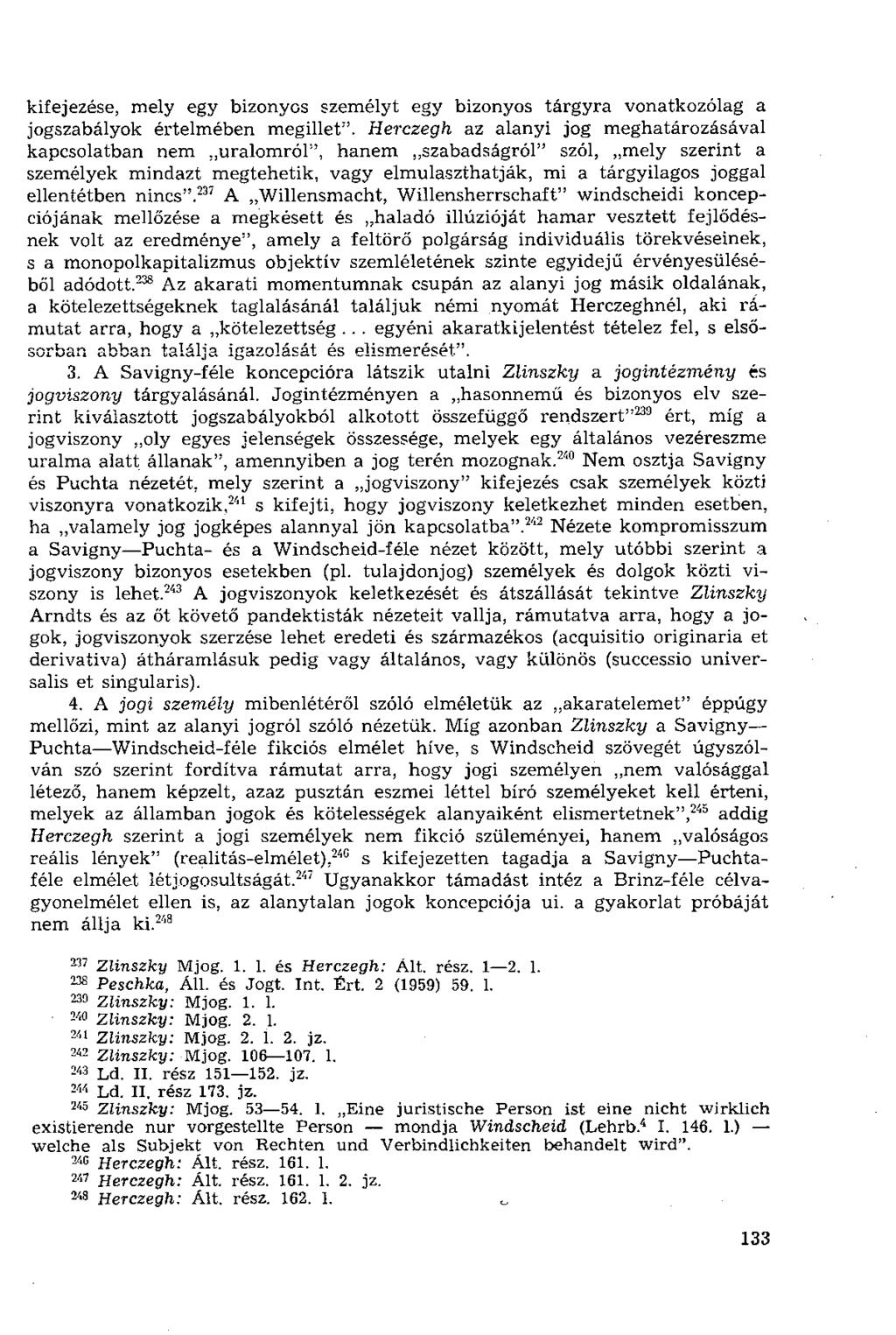 kifejezése, mely egy bizonyos személyt egy bizonyos tárgyra vonatkozólag a jogszabályok értelmében megillet".