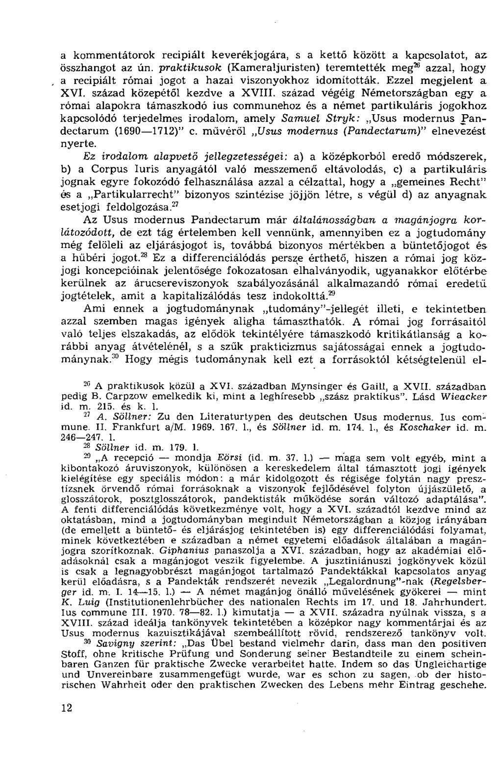 a kommentátorok recipiált keverékjogára, s a kettő között a kapcsolatot, az összhangot az ún.
