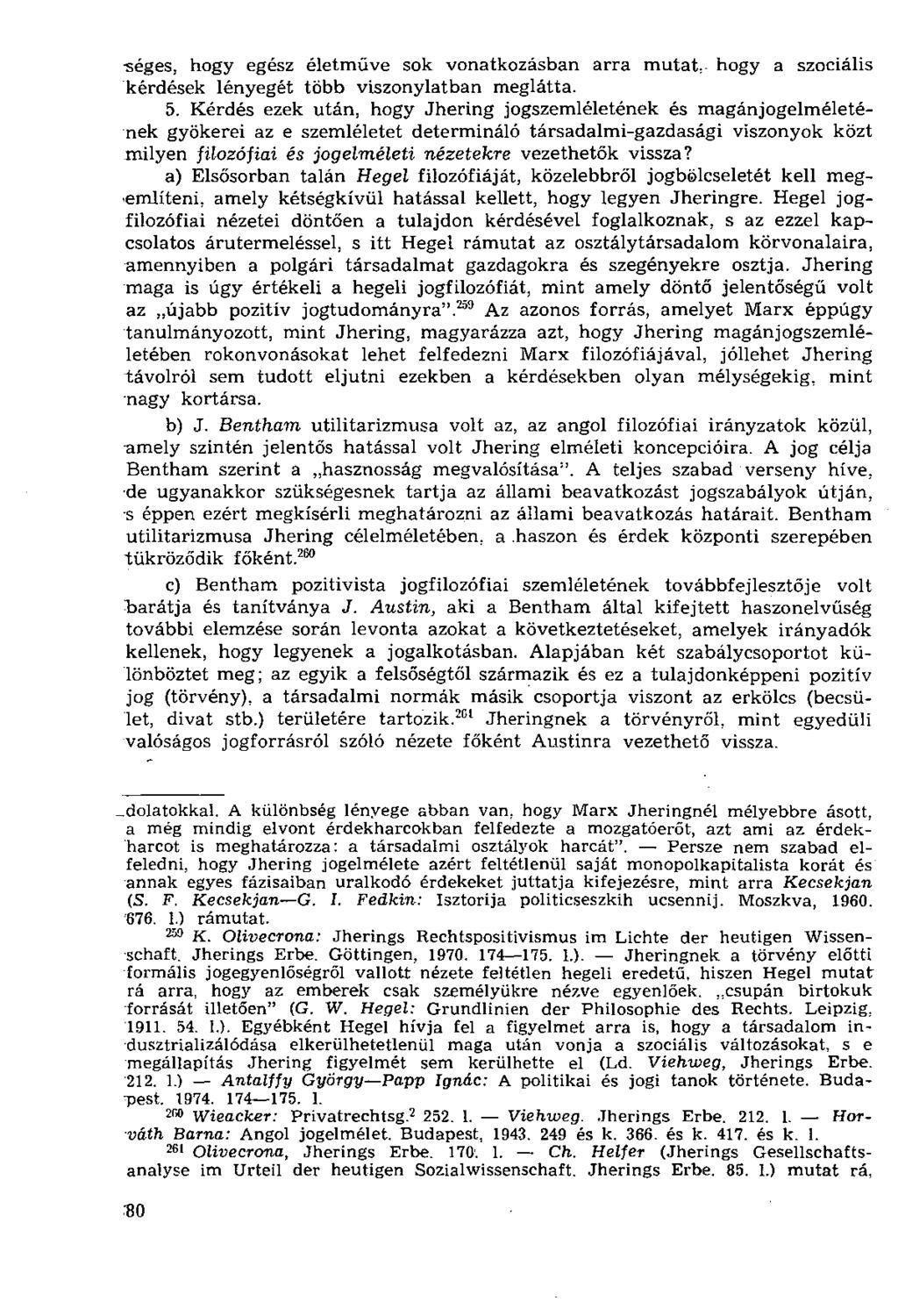 -séges, hogy egész életműve sok vonatkozásban arra mutat.- hogy a szociális kérdések lényegét több viszonylatban meglátta. 5.