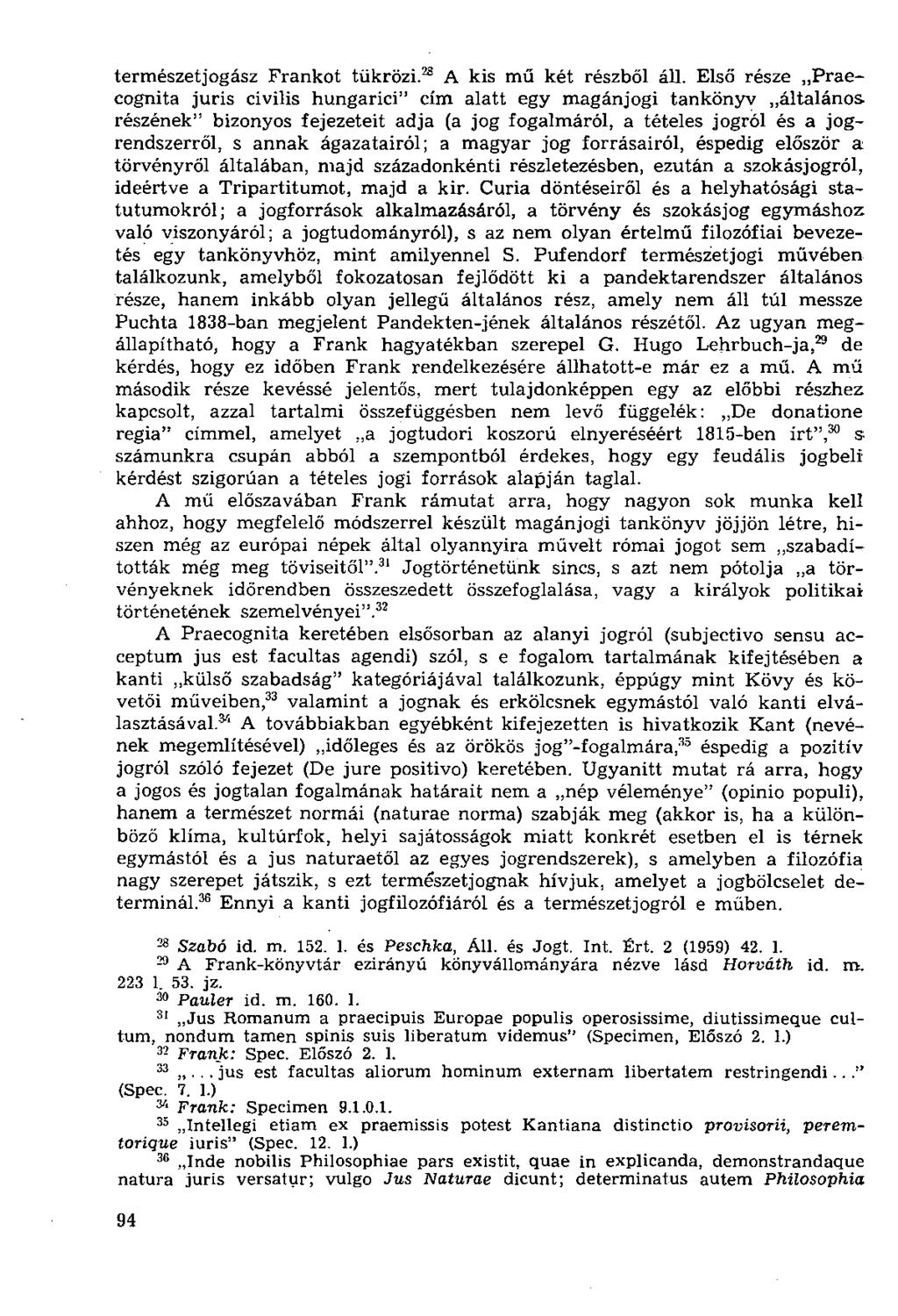 természetjogász Frankot tükrözi. 28 A kis mű két részből áll.