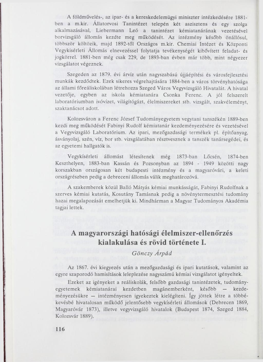 A földművelés-, az ipar- és a kereskedelemügyi miniszter intézkedésére 1881- ben a m.kir.