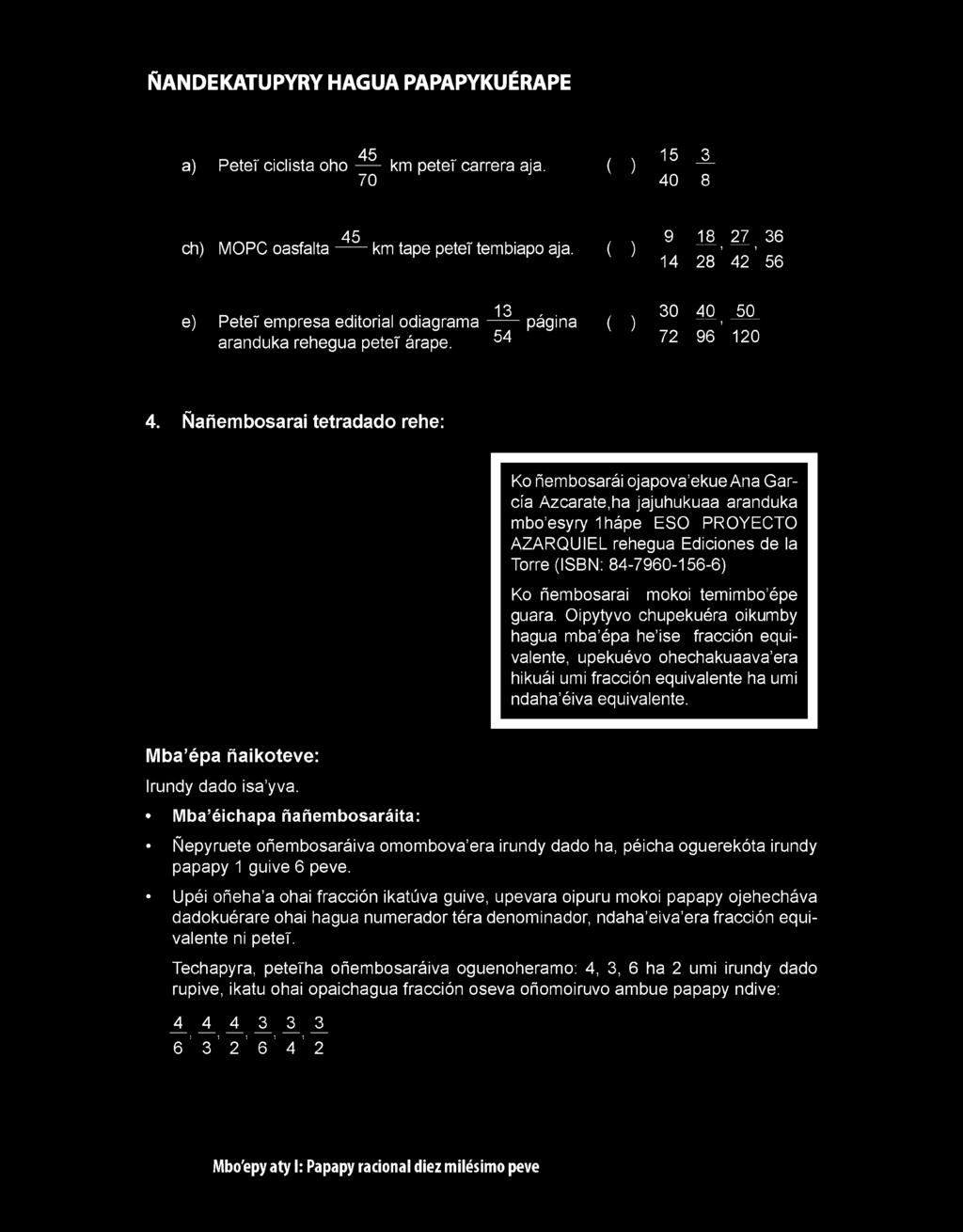 PROYECO AZARQUIEL rehegua Ediciones de la orre (ISBN: 84-7960-156-6) Ko ñembosarai mokoi temimbo épe guara.