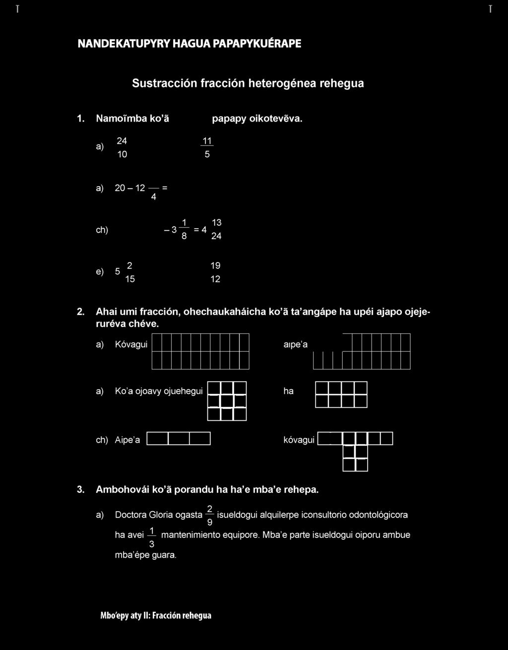 a) 24 10 ü 5 a) 20-12 = 4 ch) 1 13-3 = 4 8 24 2 19 e) 5 15 12 2.