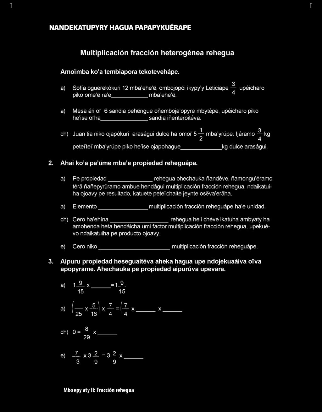 NANDEKAUPYRY HAGUA PAPAPYKUÉRAPE Multiplicación fracción heterogénea rehegua Amoímba ko a tembiapora tekotevehápe.