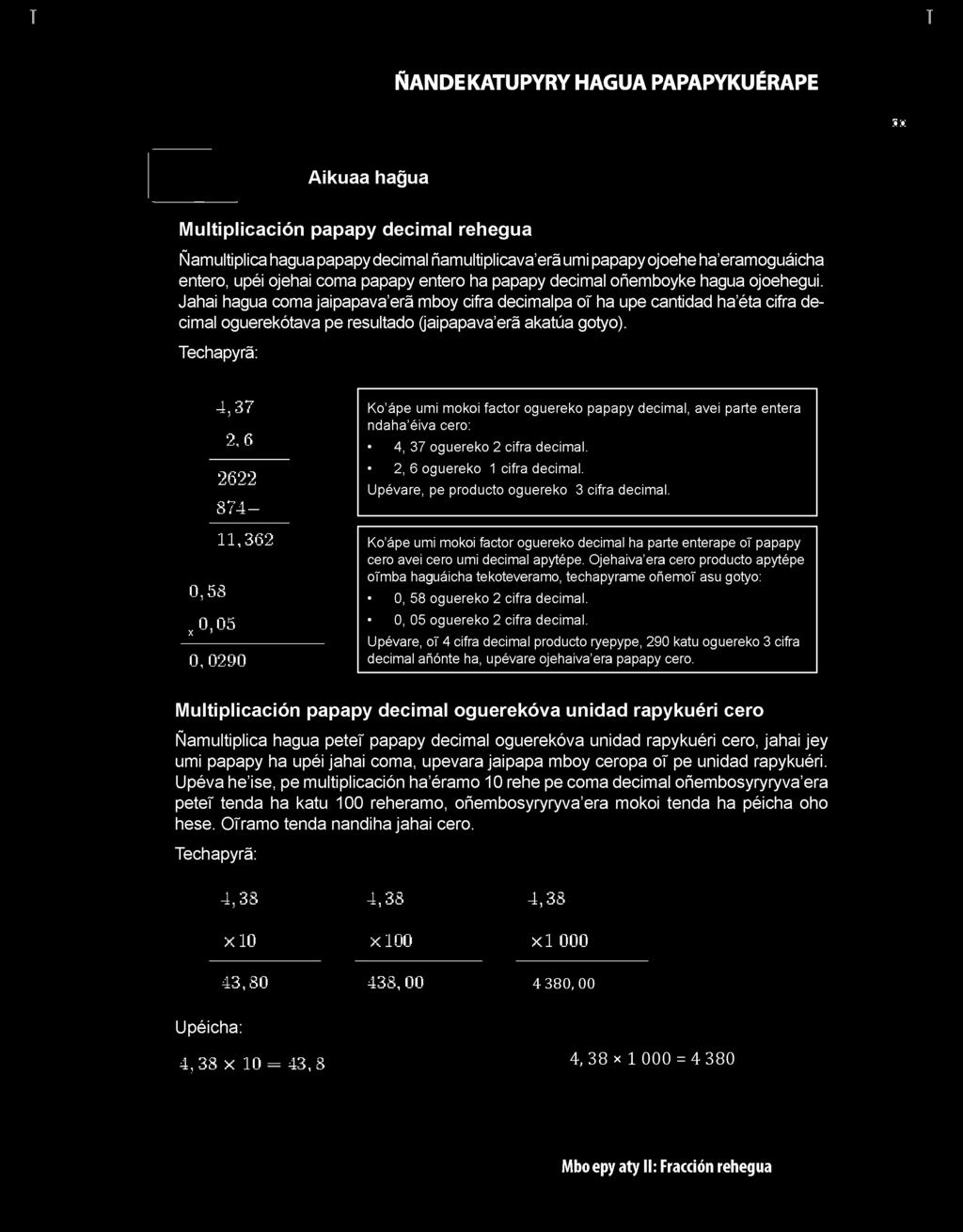 2,6oguereko1 cifradecimal. Upévare,pe productooguereko 3cifra decimal.