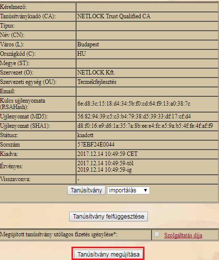 4. Tanúsítvány megújítása Az Ön által használt tanúsítvány lejártáról e-mail értesítést küldünk a tanúsítványban megadott e- mail címére a következő megjelöléssel: Értesítés lejáró tanúsítványról.