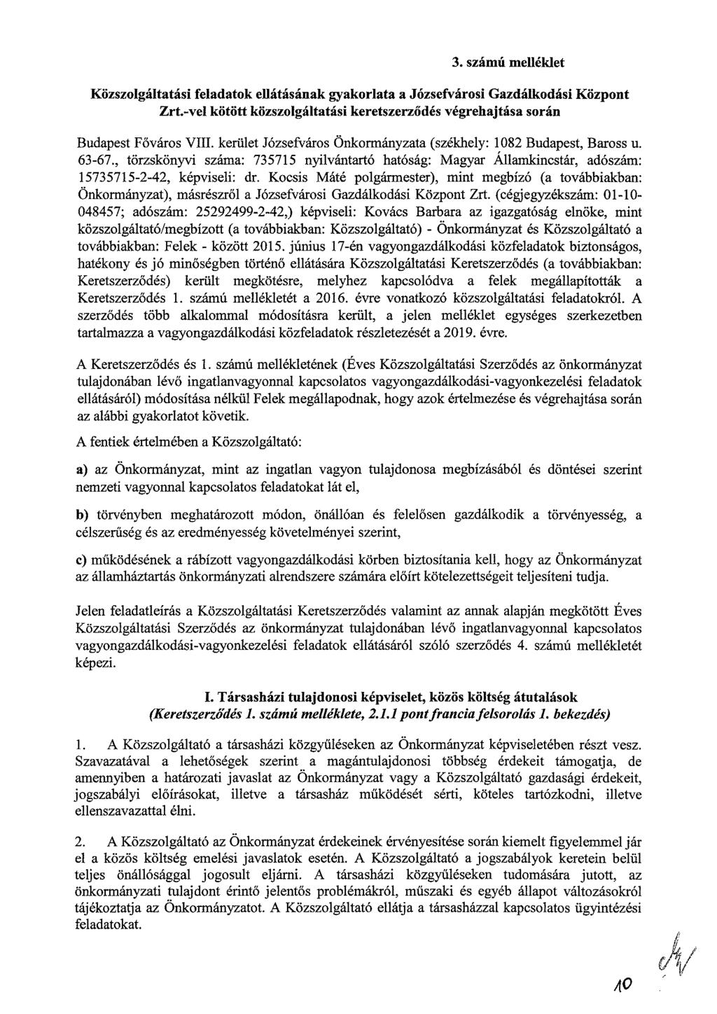 3. számú melléklet Közszolgáltatási feladatok ellátásának gyakorlata a Józsefvárosi Gazdálkodási Központ Zrt.-vel kötött közszolgáltatási keretszerződés végrehajtása során Budapest Főváros VIII.