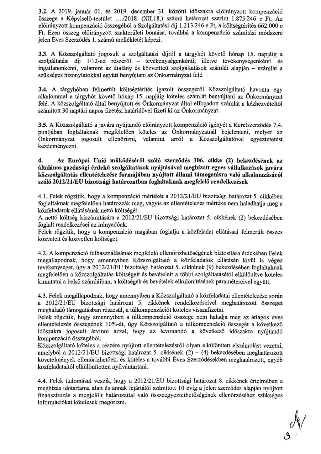 3.2. A 2019. január 01. es 2019. december 31. közötti időszakra előirányzott kompenzáció összege a Képviselő-testület.../2018. (XII.18.) számú határozat szerint 1.875.246 e Ft.