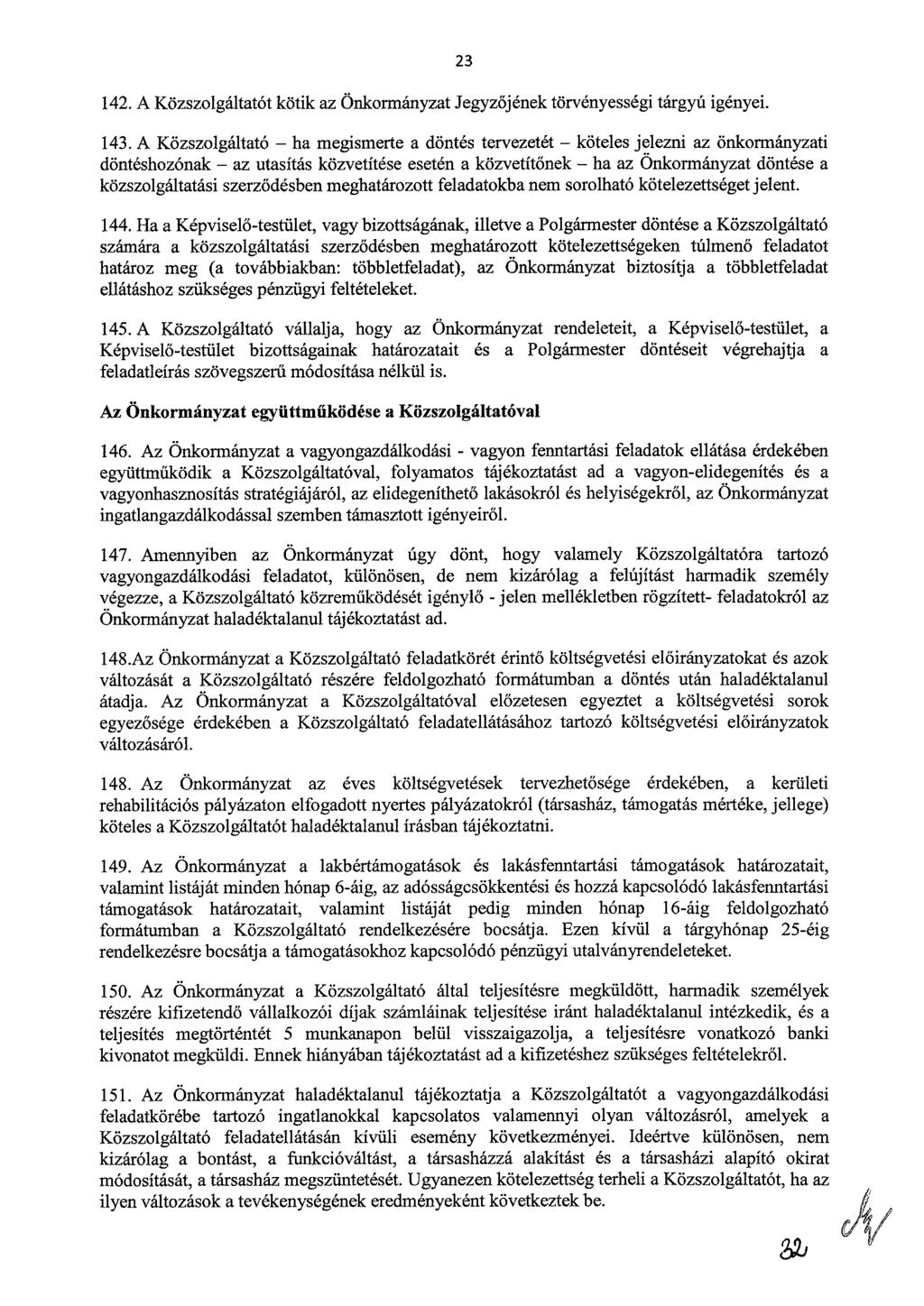 142.A Közszolgáltatót kötik az Önkormányzat Jegyzőjének törvényességi tárgyú igényei. 23 143.