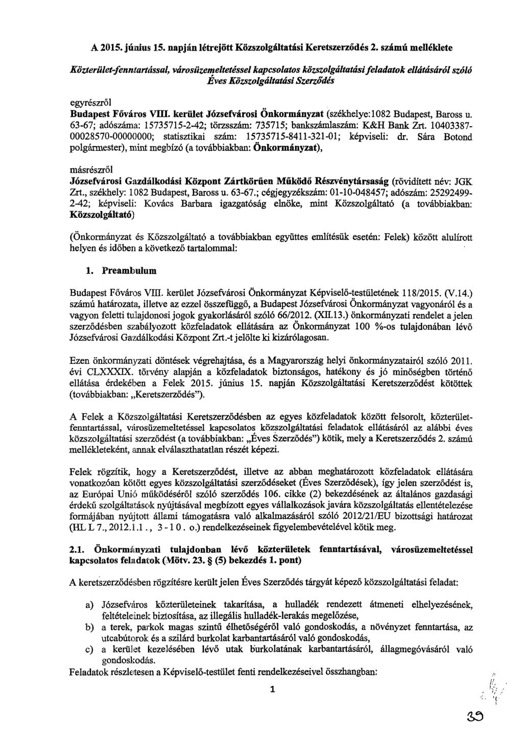 A 2015. június 15. napján létrejött Közszolgáltatási Keretszerződés 2.