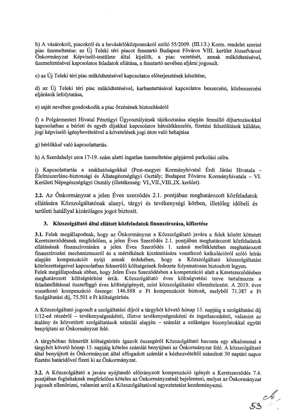 b) A vásárokról, piacokról és a bevásárlóközpontokról szóló 55/2009. (111.13.) Korn.