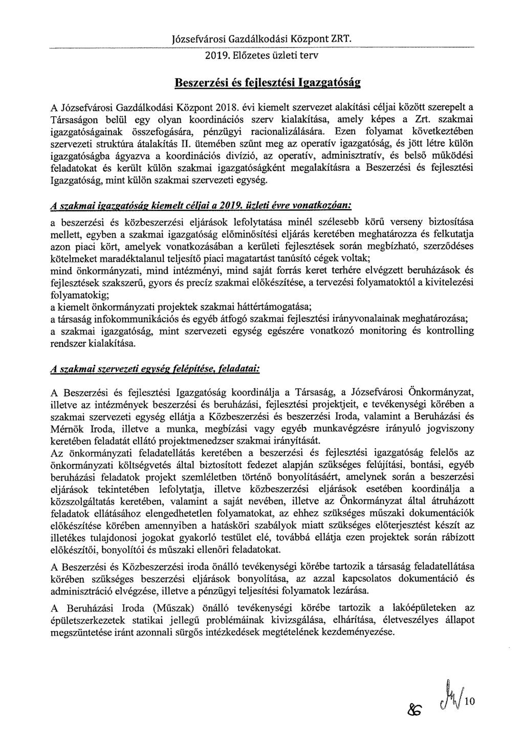 Józsefvárosi Gazdálkodási Központ ZRT. 2019. Előzetes üzleti terv Beszerzési és fejlesztési Igazgatóság A Józsefvárosi Gazdálkodási Központ 2018.