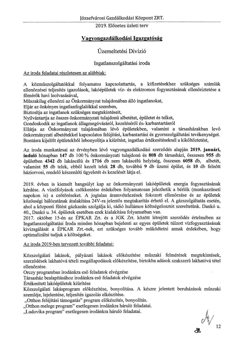 Az iroda feladatai részletesen az alábbiak: Józsefvárosi Gazdálkodási Központ ZRT. 2019.