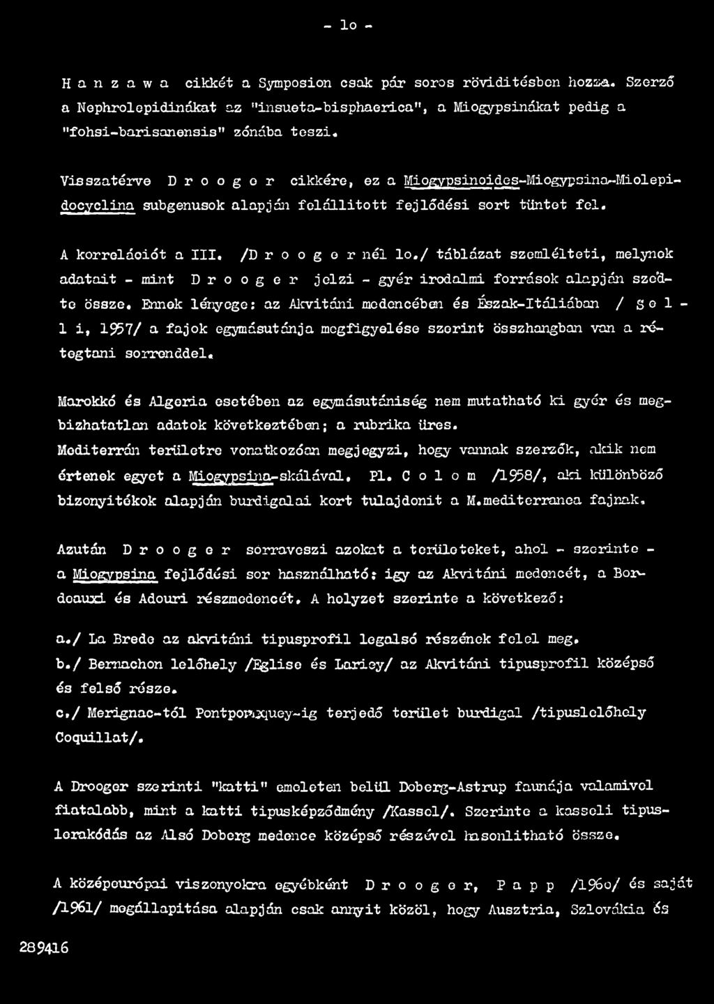 Marokkó és Algéria esetében az egymásutániság nem mutatható ki gyér és megbízhatatlan adatok következtében; a rubrika üres.