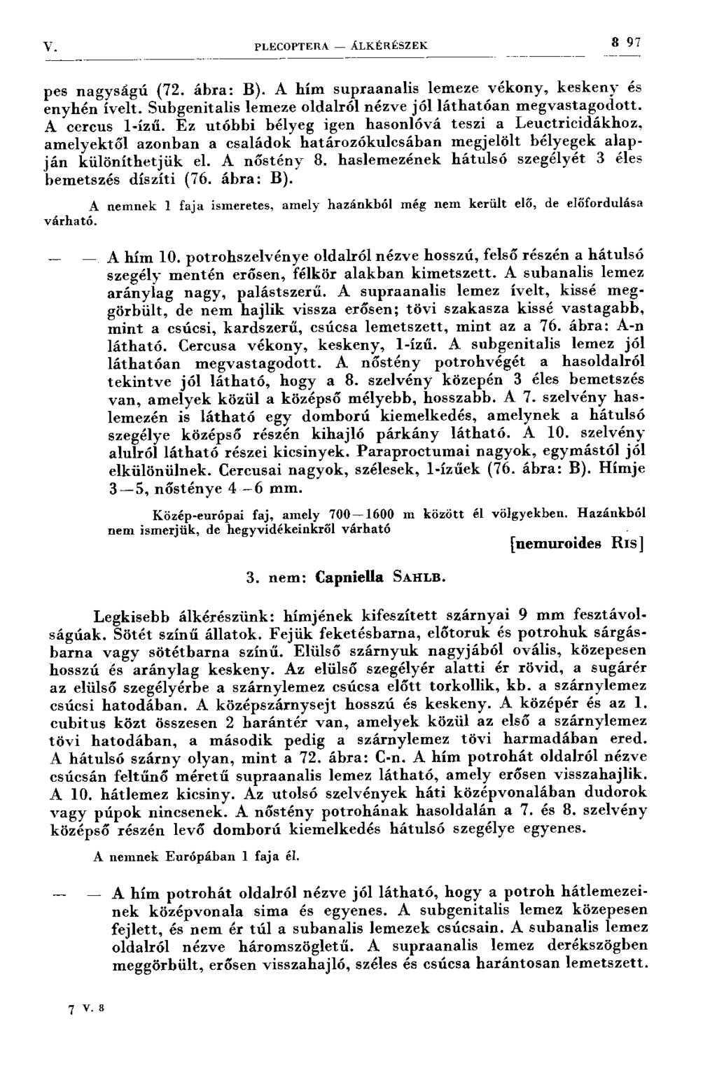 V. PLECOPTERA ÁLKÉRÉSZEK 8 97 pes n ag y ság ú (72. á b ra : B). A h ím su p raan alis lem eze v ék o n y, k esk en y és enyhén ív elt.