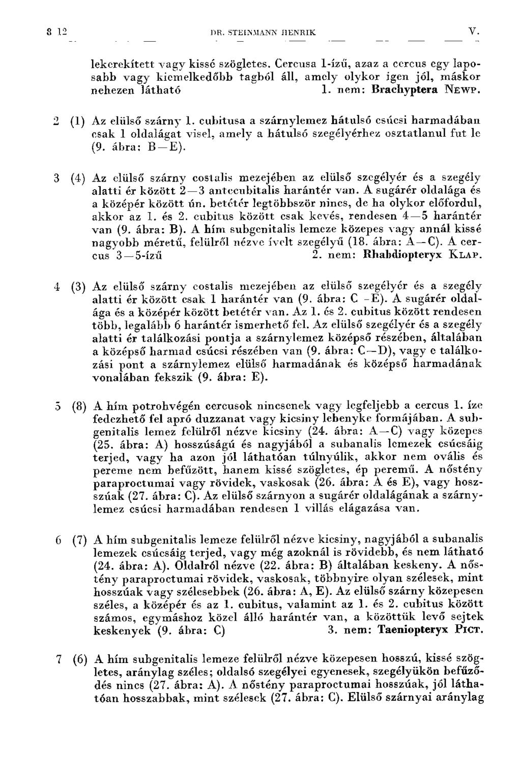 8 12 DR. STEl.VMANN H E N R IK V. le k e re k íte tt v a g y kissé szögletes.