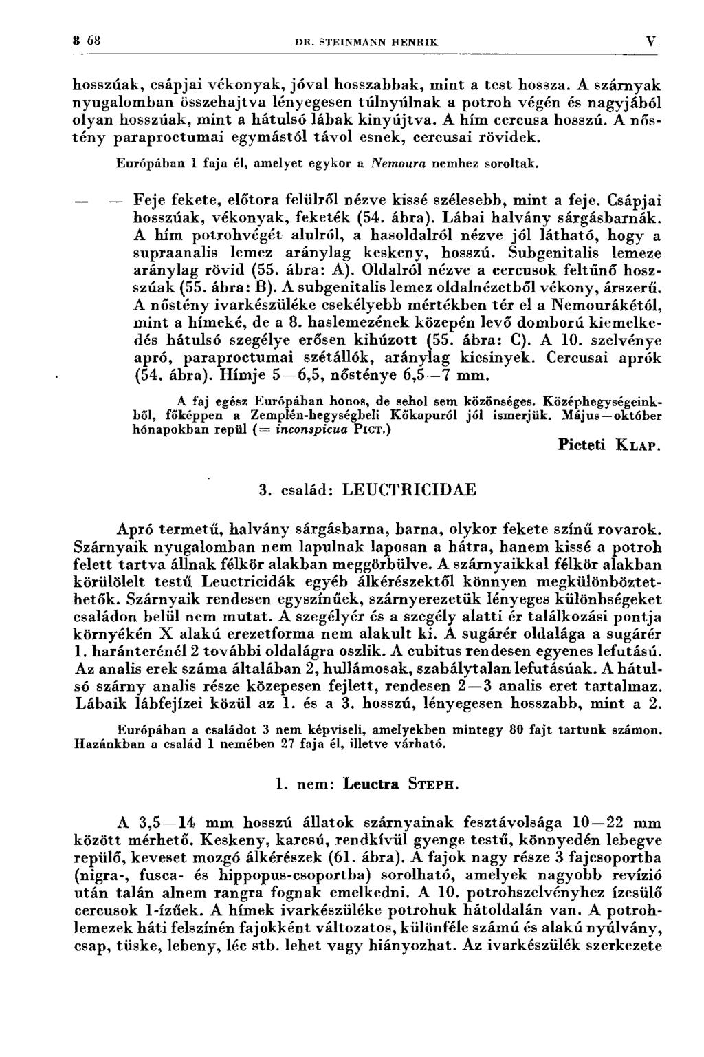 8 68 DK. STEINMANN HENRIK V hosszúak, csáp jai v é k o n y ak, jó v a l h o sszabbak, m in t a te s t hossza.