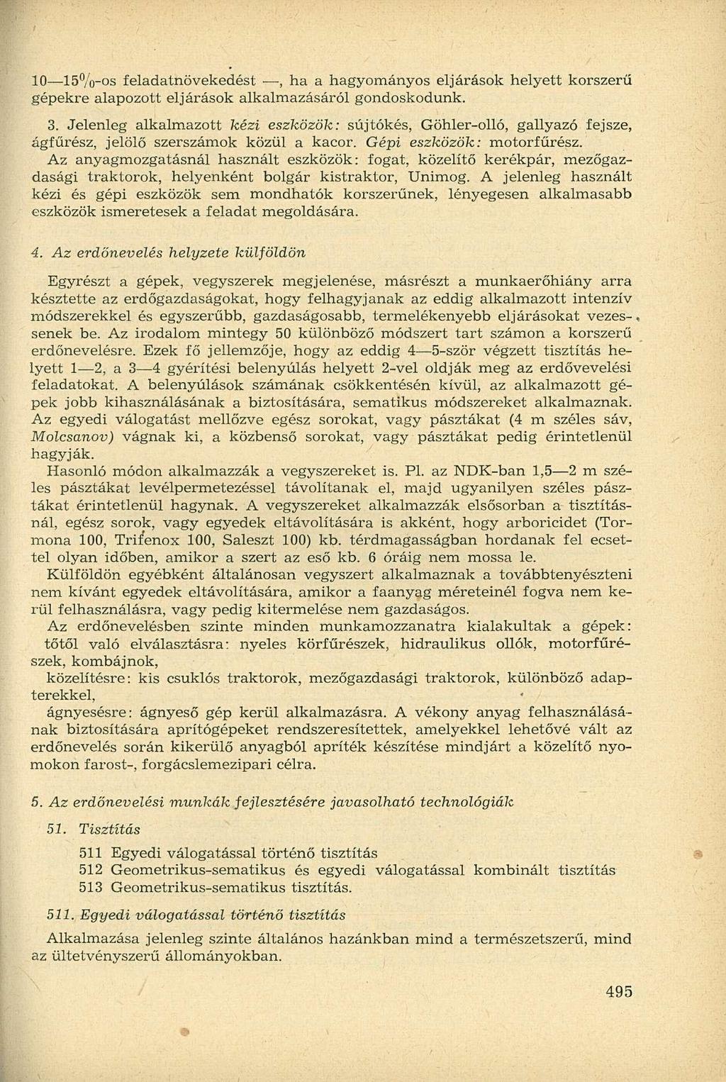 10 15%-os feladatnövekedést, ha a hagyományos eljárások helyett korszerű gépekre alapozott eljárások alkalmazásáról gondoskodunk. 3.