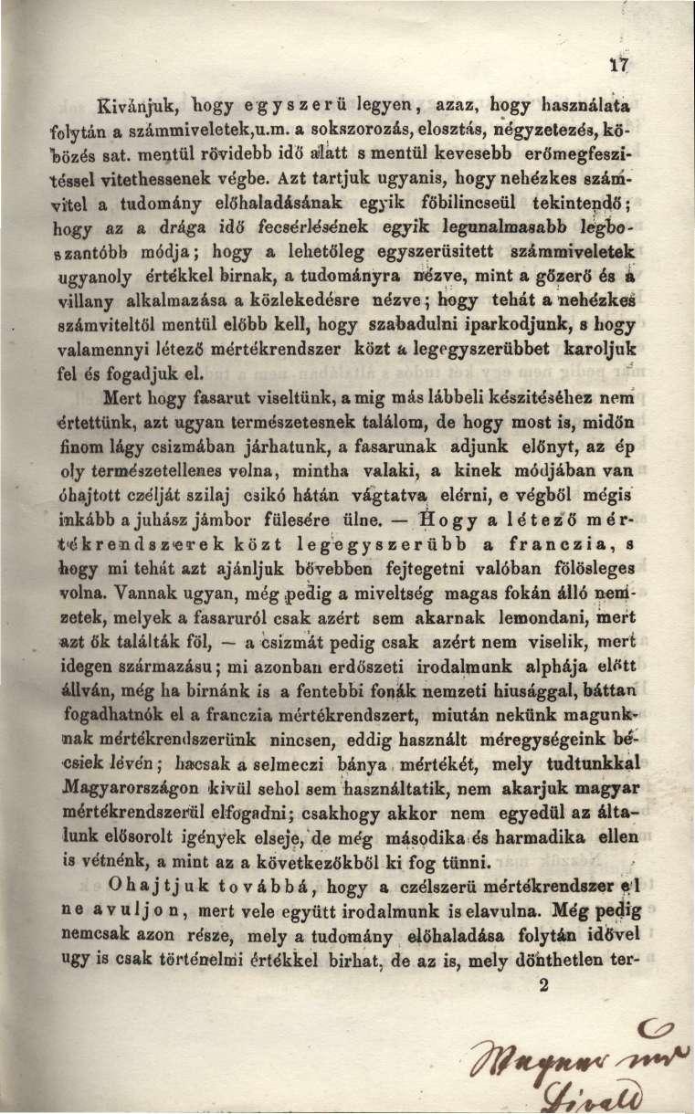 Kívánjuk, hogy egyszerű legyen, azaz, hogy használata folytán a számmiveletek,u.m. a sokszorozás, elosztás, négyzetezés, köhözés sat.