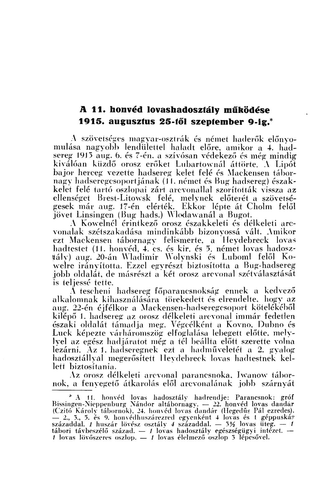 All. honvéd lovashadosztály működése 1915. augusztus 25-től szeptember 9-ig/ A szövetséges magyar-osztrák és német haderők előnyomulása nagyobb lendülettel haladt előre, amikor a 4. hadsereg I9J5 aug.