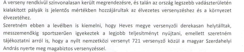 Ezek a napok maradandó emlékeket hagytak minden kilátogató nézõ vagy versenyzõben és viszi a magyar koronglövészet jó hírét a világban!