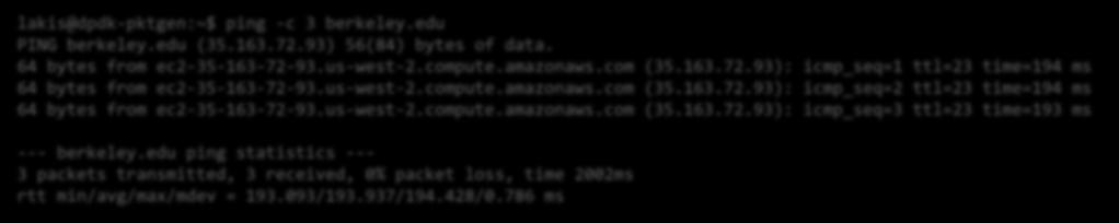 Ping a hoszt elérhetőségének ellenőrzésére és a Round Trip Time (RTT) méréséhez Linuxon lakis@dpdk-pktgen:~$ ping -c 3 berkeley.edu PING berkeley.edu (35.163.72.93) 56(84) bytes of data.