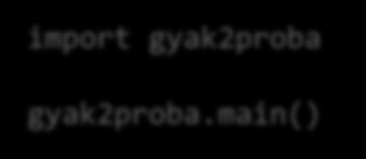 hívod meg! ) main() gyak2import.