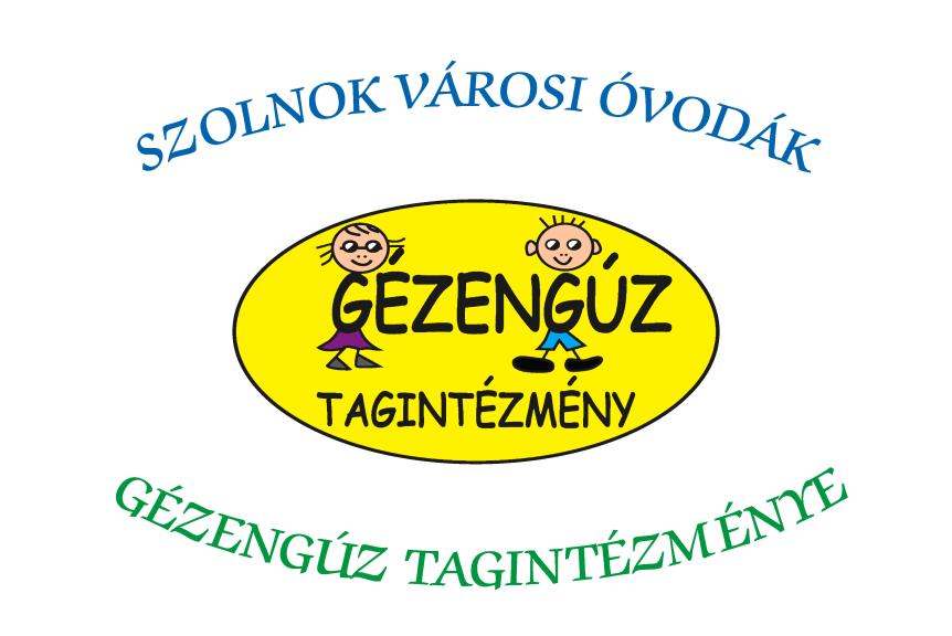 Nekünk minden gyermek fontos Szolnok Városi Óvodák Gézengúz Tagintézmény Pedagógiai Program SZOLNOK 2013