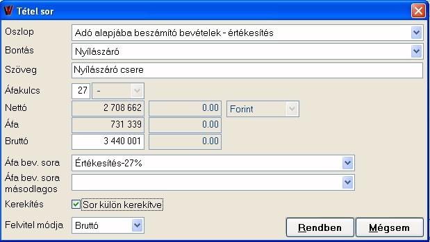 A Rendben kapcsolóval (vagy ALT+R) tudod véglegesíteni a sort. A Mégsem-mel (vagy ALT+M) elkerülöd a sor lementését.