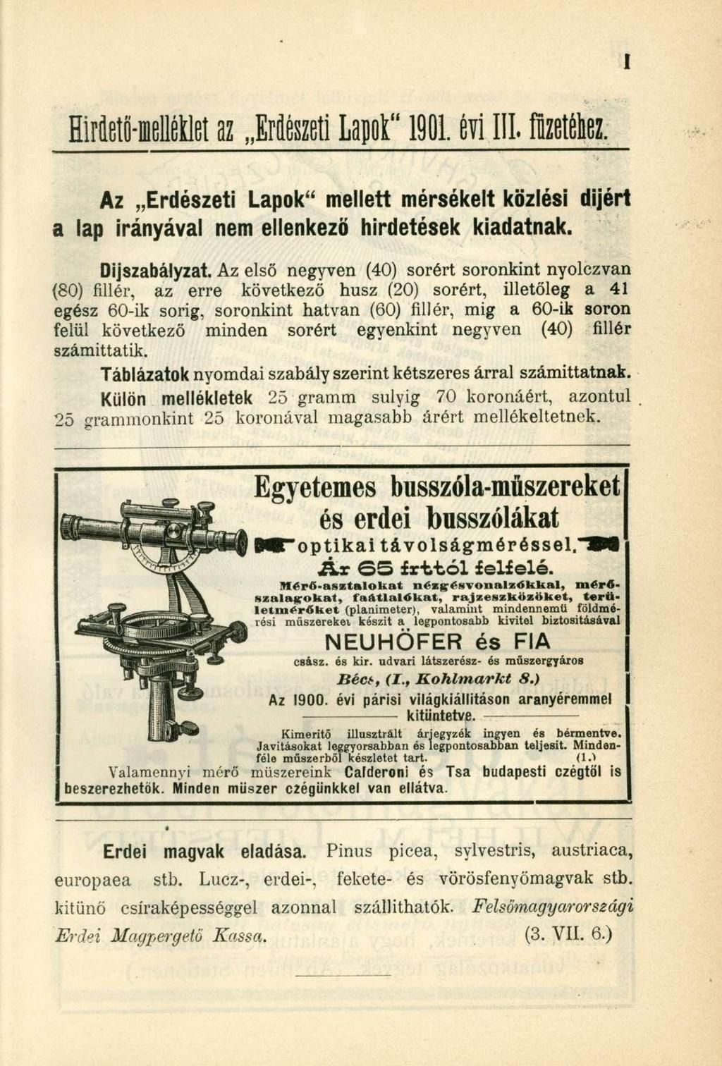 Hlraetö-melékletaz EriészetiLapot" 1901. évi III. füzetéhez. Az Erdészeti Lapok" mellett mérsékelt közlési díjért a lap irányával nem ellenkező hirdetések kiadatnak. Díjszabályzat.