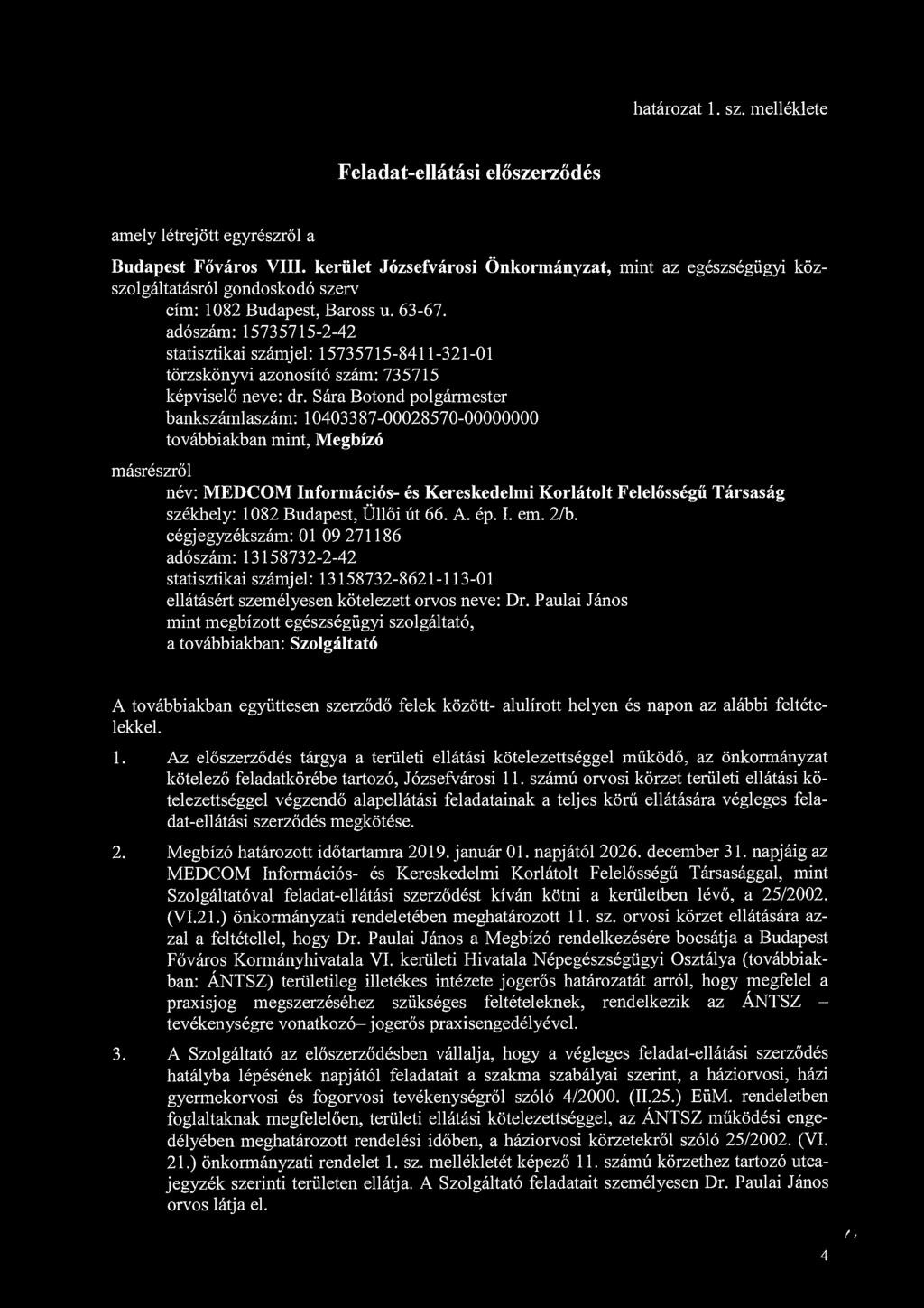 határozat 1. sz. melléklete Feladat-ellátási előszerződés amely létrejött egyrészről a Budapest Főváros VIII.