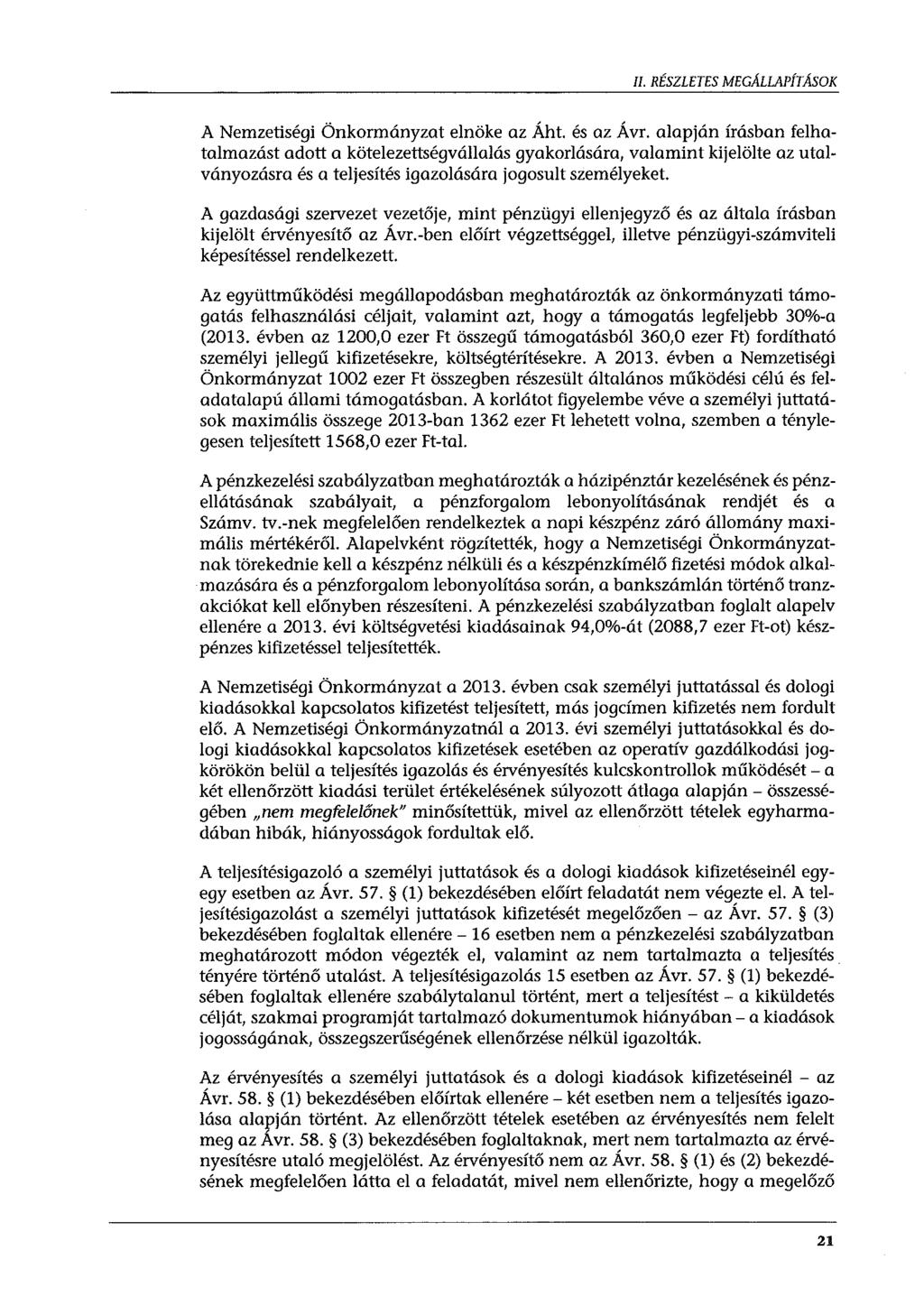 II. RÉSZLETES MEGALLAPfTAsOK A Nemzetiségi Önkormányzat elnöke az Áht. és az Ávr.
