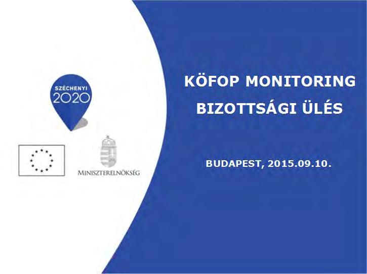 MÉT KÉPVISELET A KÖFOP MONITORING BIZOTTSÁGÁBAN A Széchenyi 2020 Operatív Programokon keresztül valósul meg.