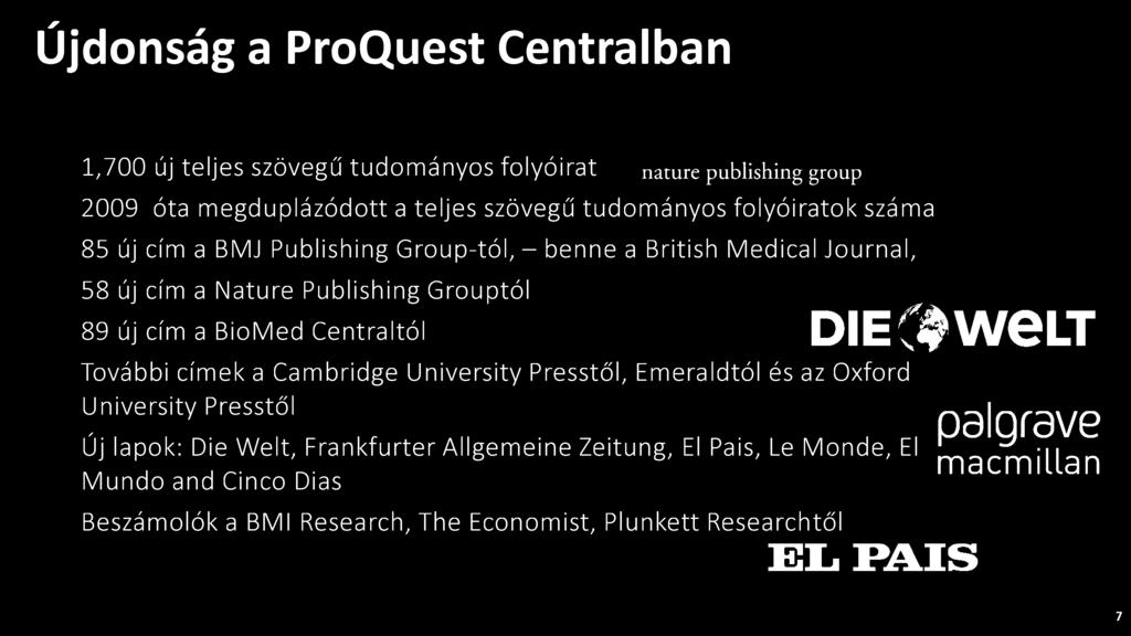 a BioMed Centraltól További címek a Cambridge University Presstől, Emeraldtól és az Oxford University Presstől Új lapok: Die Welt, Frankfurter